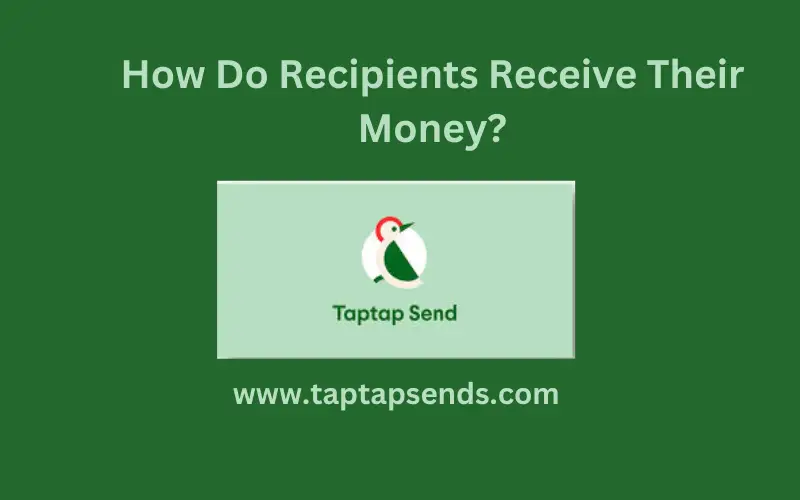 How Do Recipients Receive Their Money?
