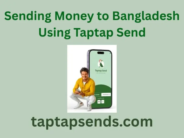 Sending Money to Bangladesh Using Taptap Send