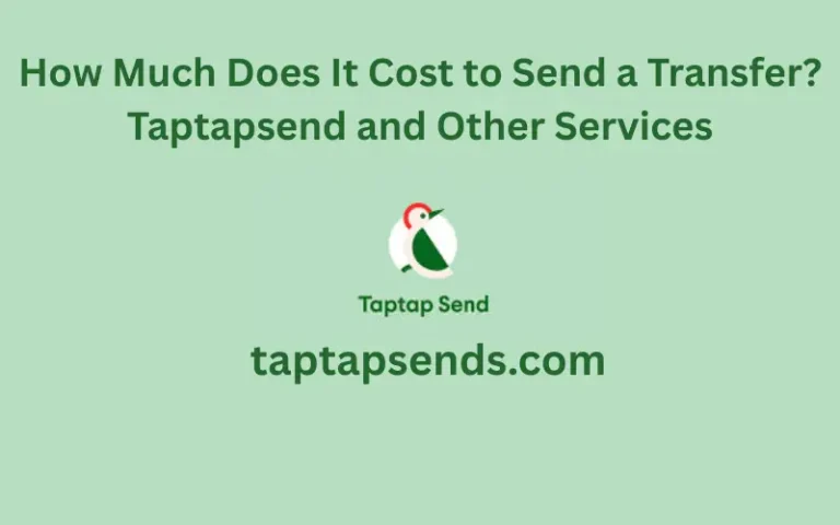How Much Does It Cost to Send a Transfer? Taptapsend and Other Services